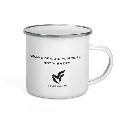 Enamel Mug "Dreams Demand Warriors..."