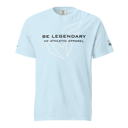 MF Men's Heavyweight "BE LEGENDARY" T-Shirt