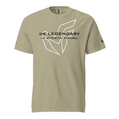 MF Men's Heavyweight "BE LEGENDARY" T-Shirt